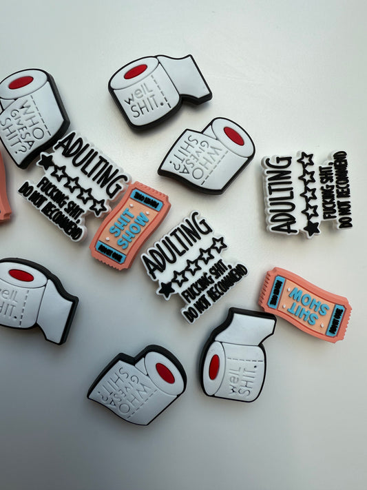 Ticket to the S**t Show, Adulting & Toilet Paper Shoe Charms